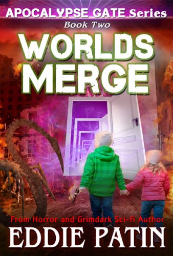 Worlds Merge (Apocalypse Gate Book 2) - An EMP End of the World Survival Series about Americans Resisting Monsters, Weird Cosmic Horror, and Portals from the Unknown