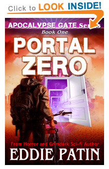 Like EMP Survival, Grimdark, Cosmic Horror, Guns, and Monsters?? Read "Portal Zero" - Apocalypse Gate Book One! Free on KU!