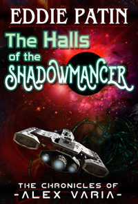 The Halls of the Shadowmancer - An Alex Varia Tale (Grim Dark Scifi, Cosmic Horror) - Space Adventures of a Renegade Space Marine Recon Scout