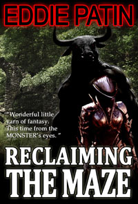 Reclaiming the Maze - A Short Fantasy Story about a Minotaur - Forgotten Tales from the Realms of Primoria