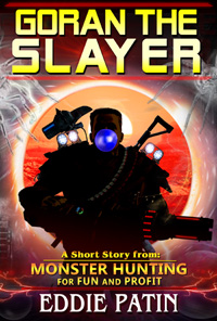 Like guns, survival, vicious and terrible mythical monsters, cosmic horror, time travel, DINOSAURS, and exploring strange new worlds? Read 'Goran the Slayer' a FREE short story related to the 'Monster Hunting for Fun and Profit' now!